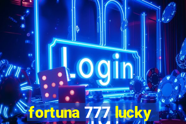 fortuna 777 lucky